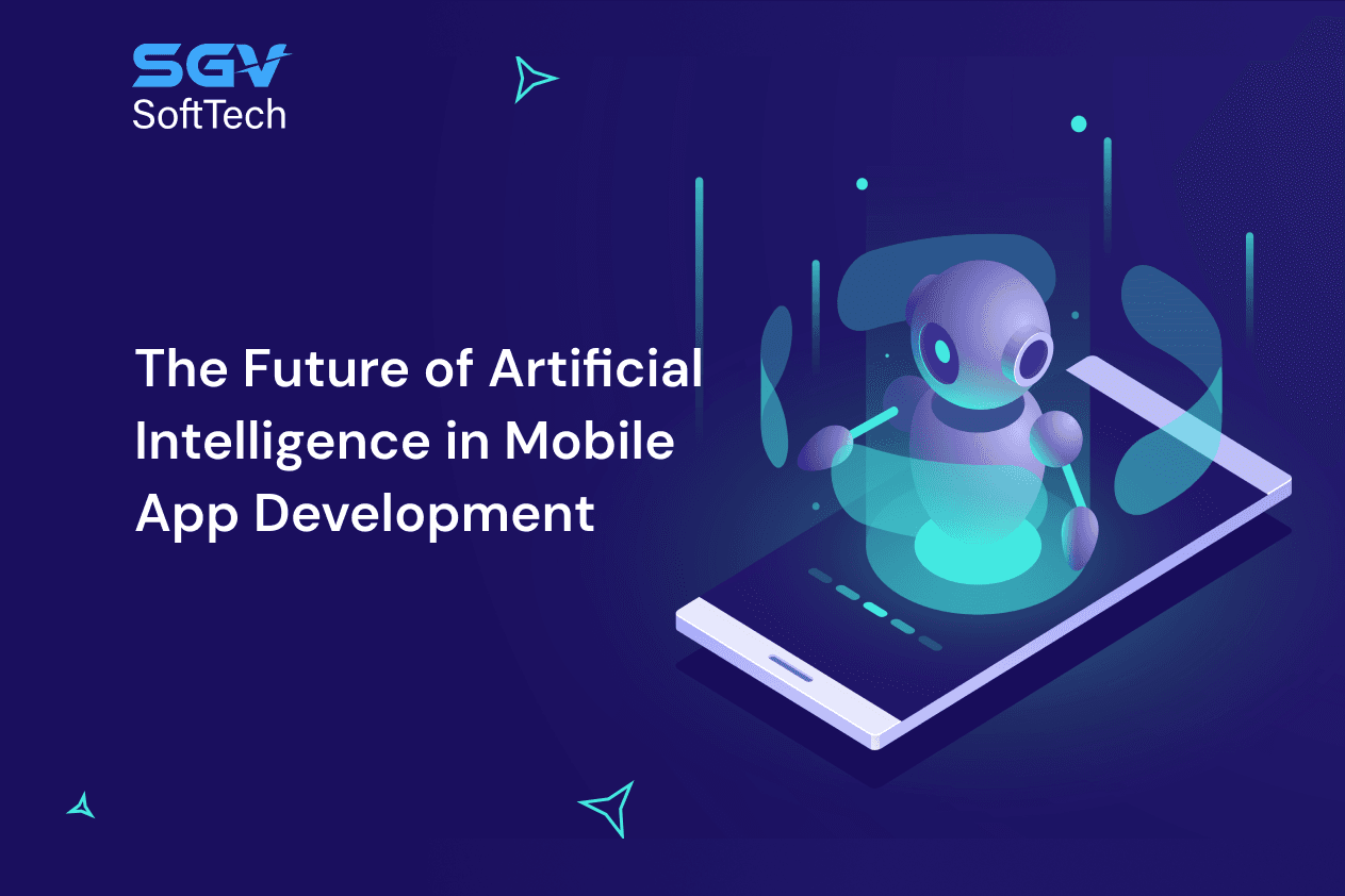 The Future of Artificial Intelligence in Mobile App Development