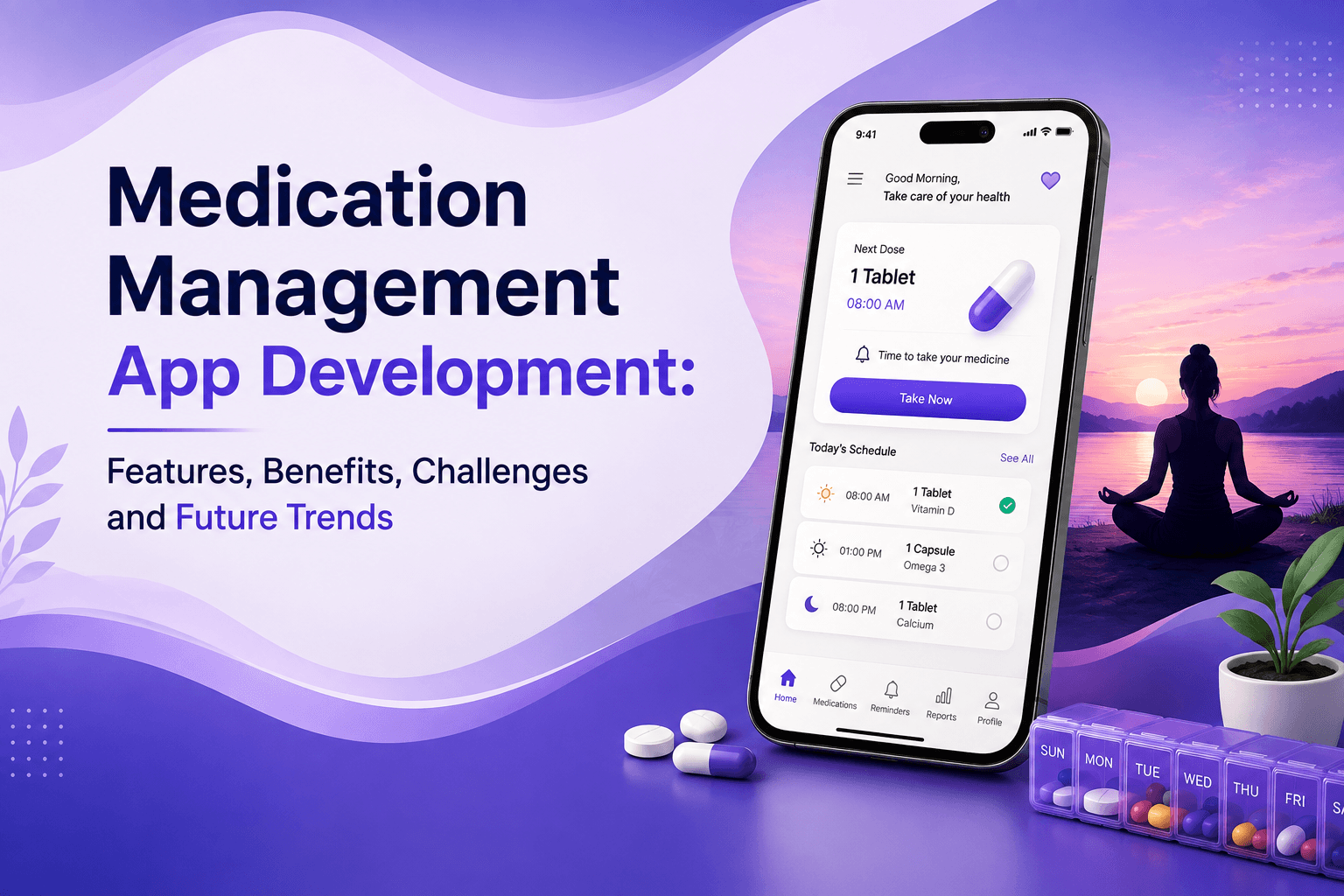 Medication Management App Development: Features, Benefits, Challenges and Future Trends